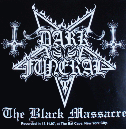 Dark Funeral : The Black Massacre